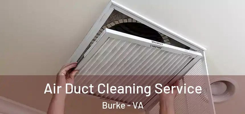  Air Duct Cleaning Service Burke - VA