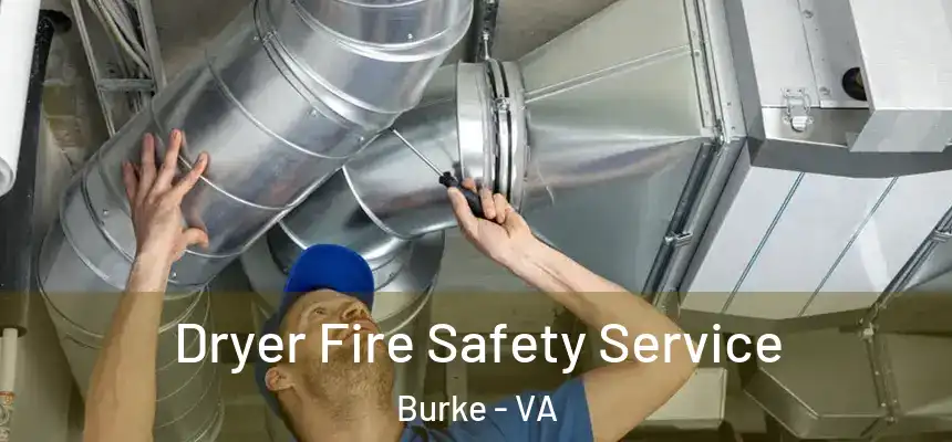  Dryer Fire Safety Service Burke - VA