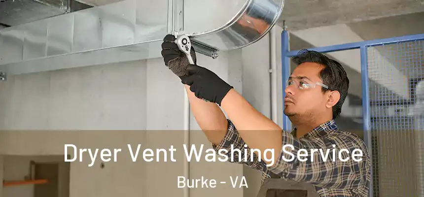  Dryer Vent Washing Service Burke - VA
