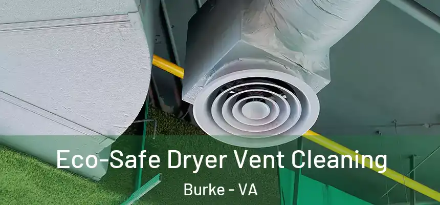  Eco-Safe Dryer Vent Cleaning Burke - VA