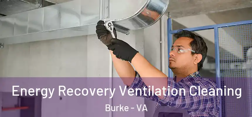  Energy Recovery Ventilation Cleaning Burke - VA
