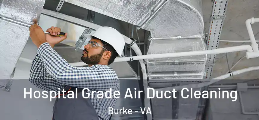  Hospital Grade Air Duct Cleaning Burke - VA
