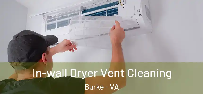 In-wall Dryer Vent Cleaning Burke - VA