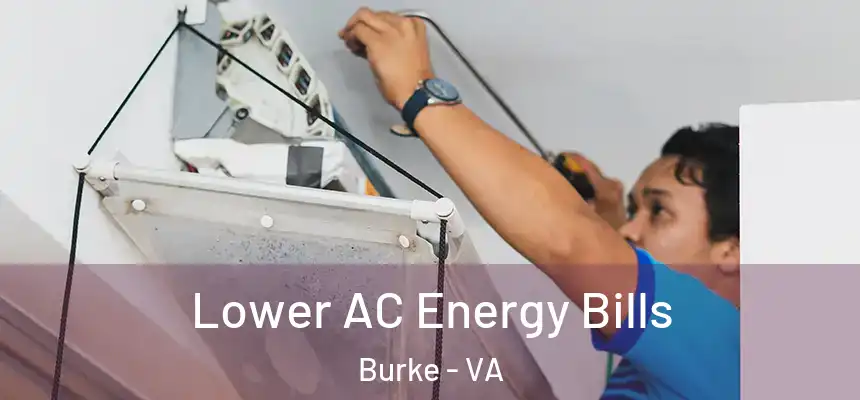  Lower AC Energy Bills Burke - VA
