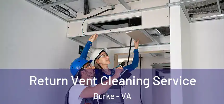  Return Vent Cleaning Service Burke - VA