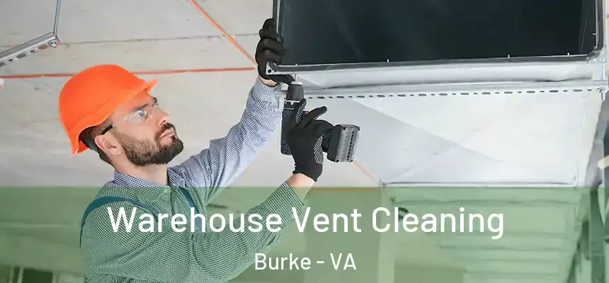  Warehouse Vent Cleaning Burke - VA